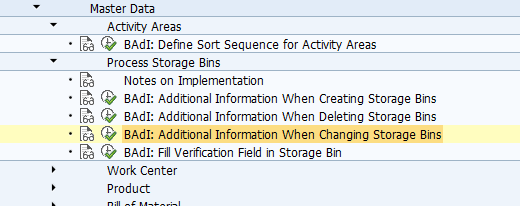 BAdI: Additional Information When Changing Storage Bins
Use

You can use this Business Add-In (BAdI) to process and complete the information when you change the storage bin.

Requirements

In your system, there are storage bins that can be changed.

Standard settings

The BAdI implementation is not activated in the standard system.

The BAdI is not filter-dependent.

The BAdI is not designed for multiple uses.

Activities

Implement your own logic to change the soring.

For information about implementing BAdIs as part of the Enhancement Concept, see SAP Library for SAP NetWeaver under BAdIs - Embedding in the Enhancement Framework.

See also:

This BAdI definition uses the /SCWM/IF_EX_CORE_SB_UPD_ADD interface.

For more information, display the interface in the Class Builder.